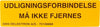 Skilt Udl. Må Ikke Fjernes